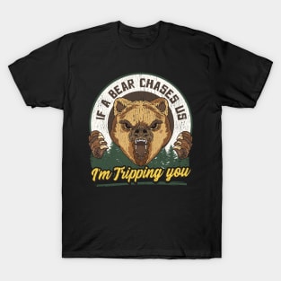 If a Bear Chases Us I'm Tripping You Camping Joke T-Shirt